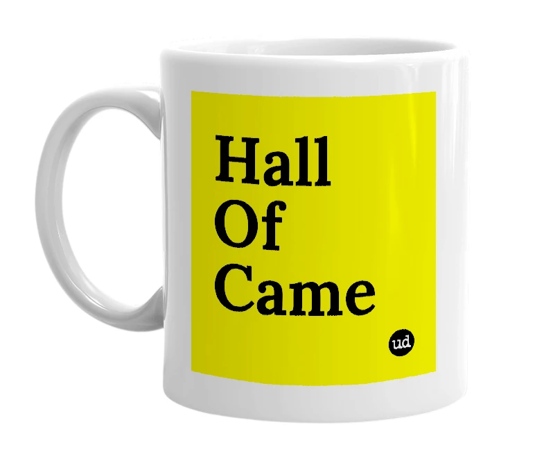 White mug with 'Hall Of Came' in bold black letters