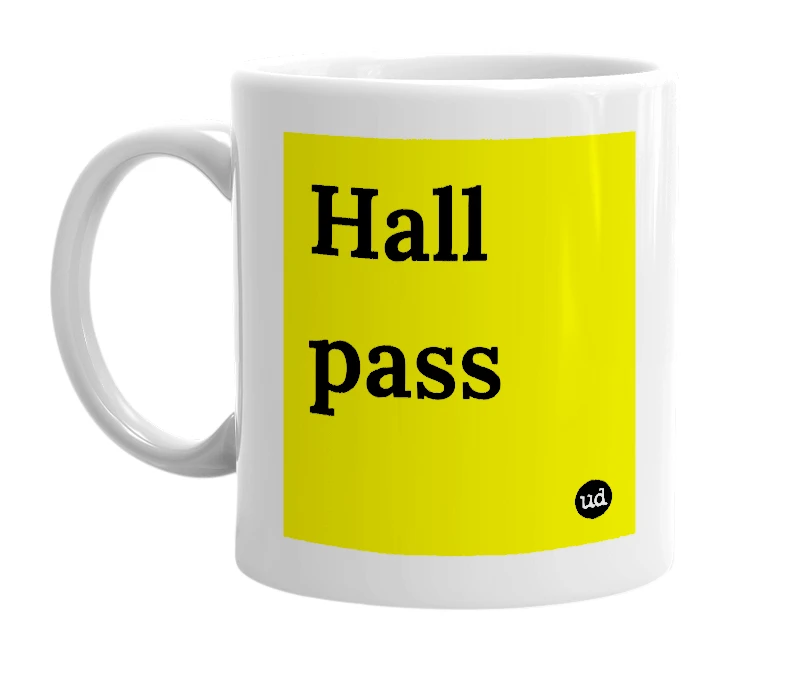 White mug with 'Hall pass' in bold black letters