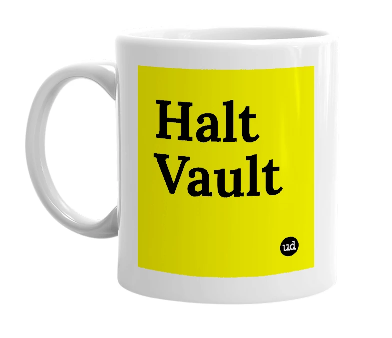 White mug with 'Halt Vault' in bold black letters