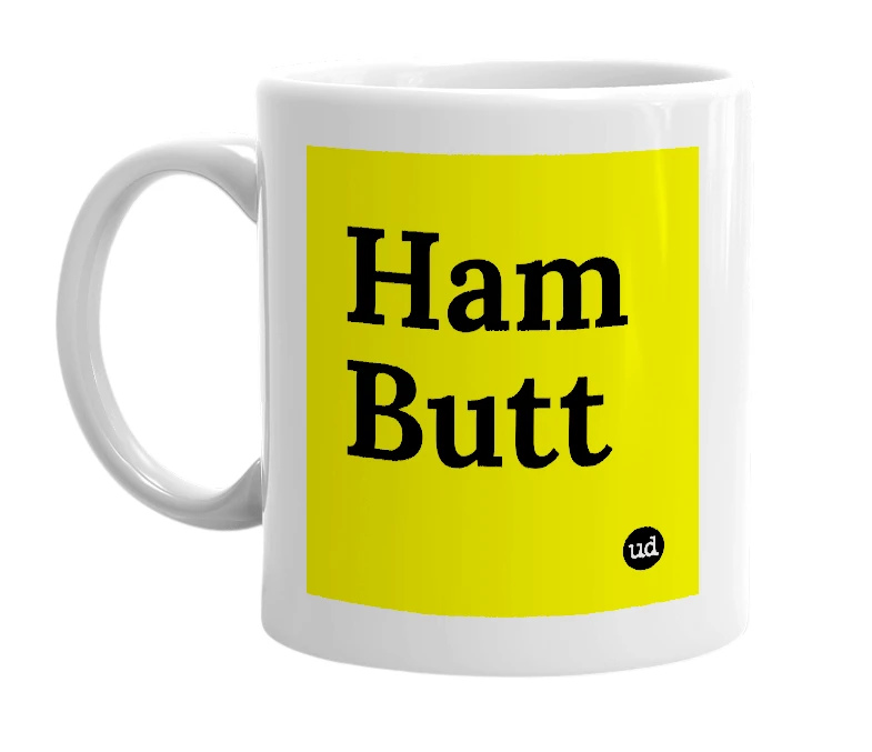 White mug with 'Ham Butt' in bold black letters