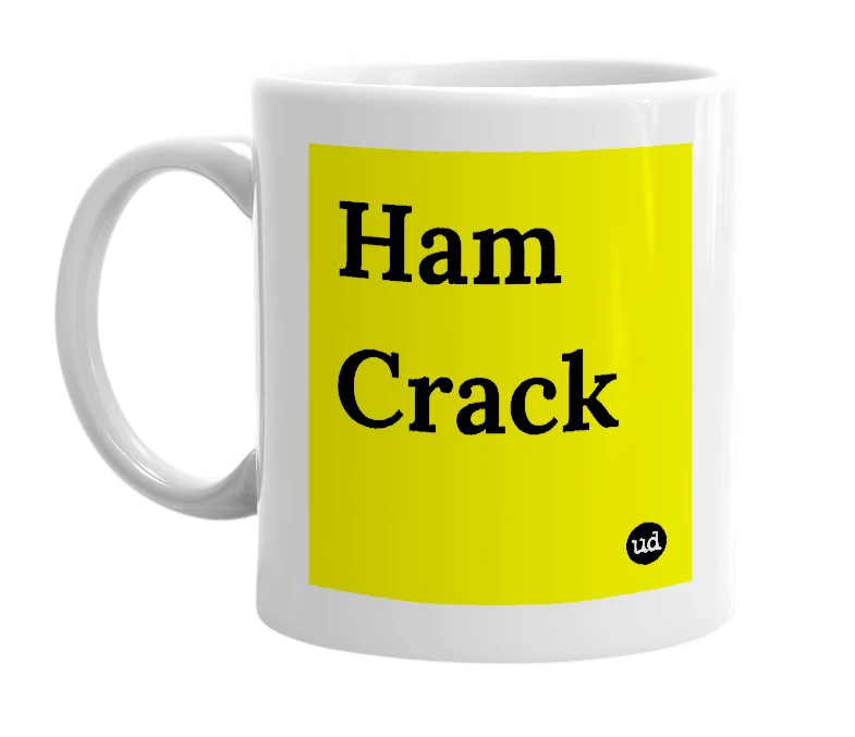 White mug with 'Ham Crack' in bold black letters