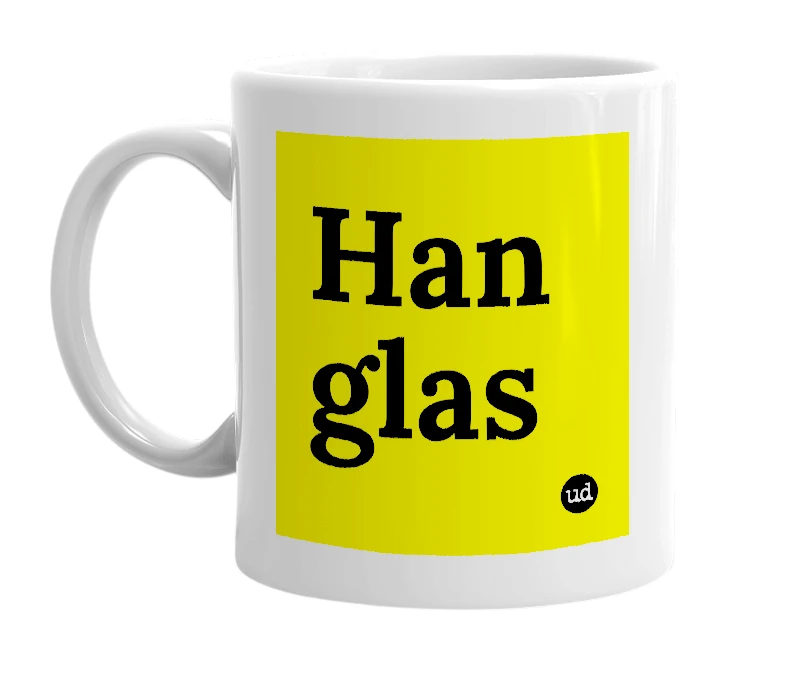 White mug with 'Han glas' in bold black letters