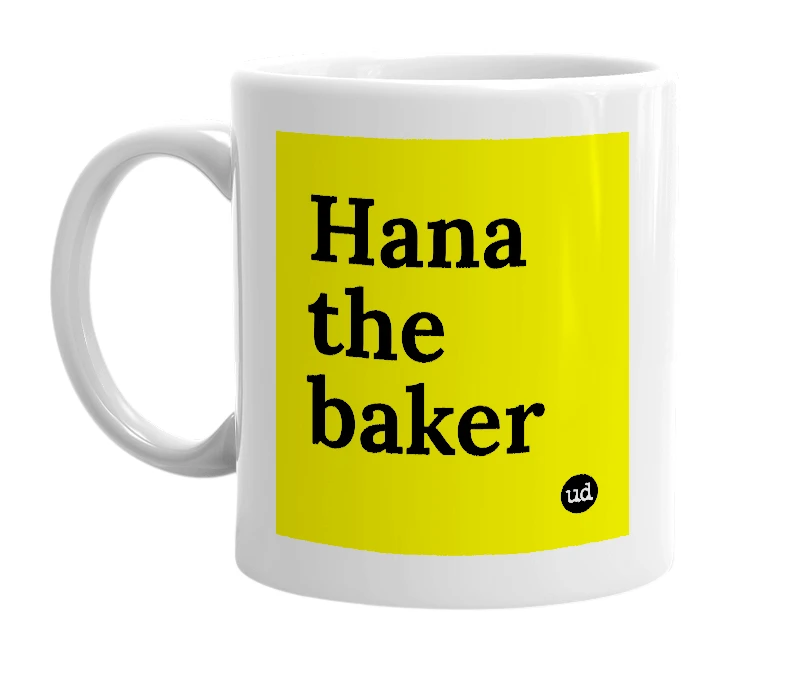 White mug with 'Hana the baker' in bold black letters