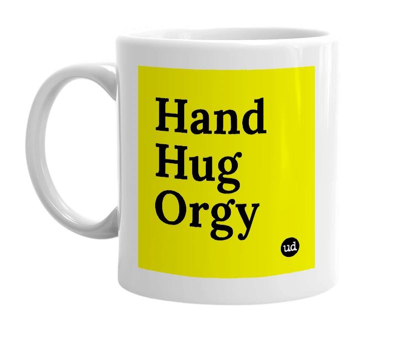 White mug with 'Hand Hug Orgy' in bold black letters