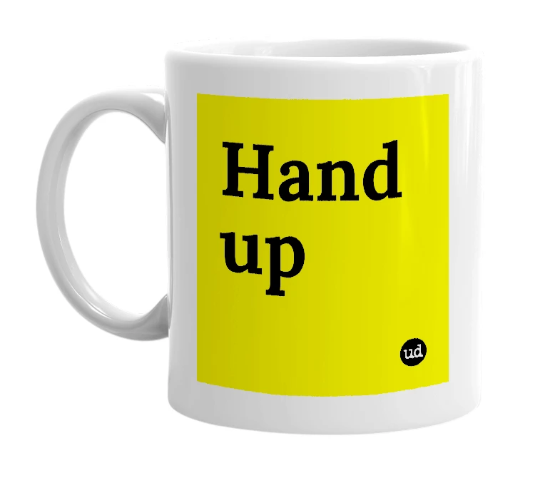 White mug with 'Hand up' in bold black letters