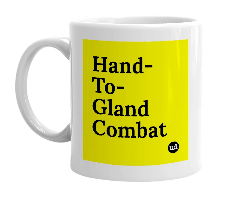 White mug with 'Hand-To-Gland Combat' in bold black letters