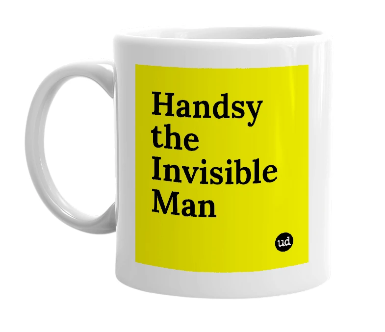 White mug with 'Handsy the Invisible Man' in bold black letters