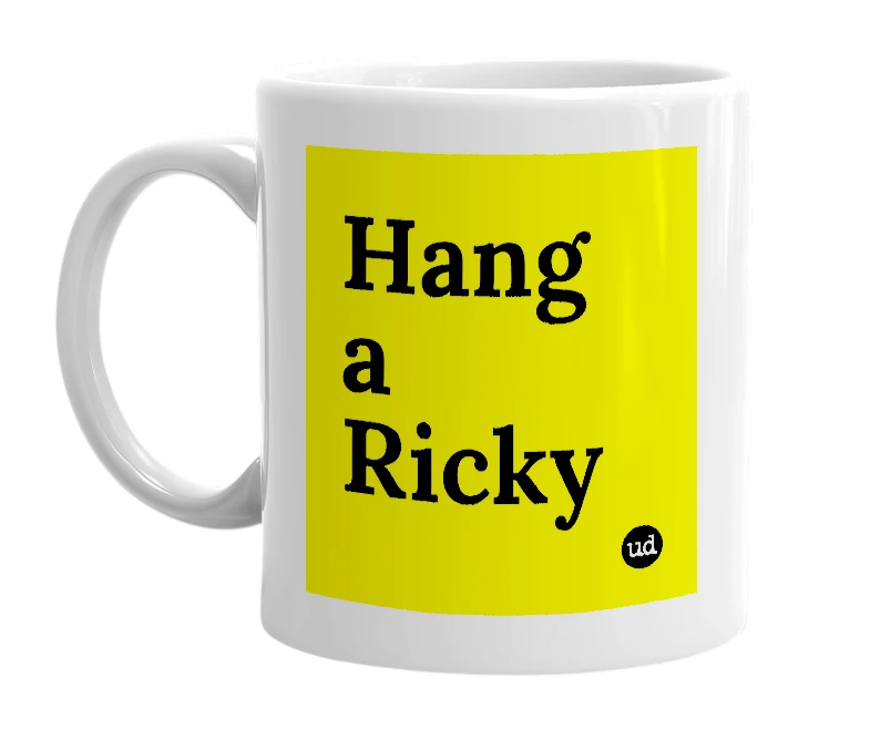 White mug with 'Hang a Ricky' in bold black letters