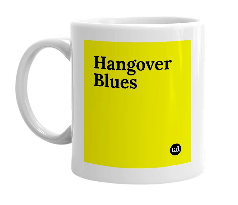 White mug with 'Hangover Blues' in bold black letters