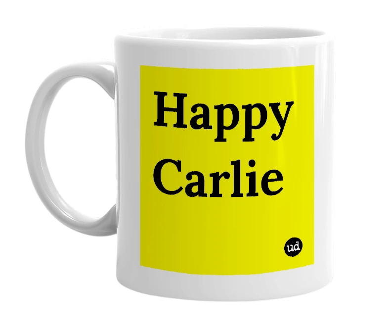 White mug with 'Happy Carlie' in bold black letters