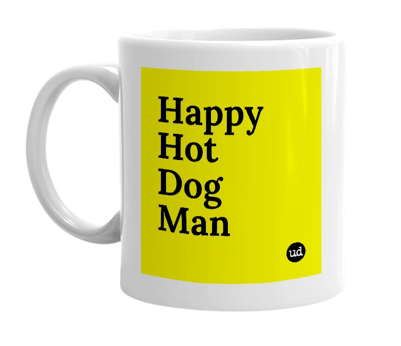 White mug with 'Happy Hot Dog Man' in bold black letters