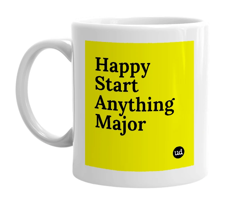 White mug with 'Happy Start Anything Major' in bold black letters