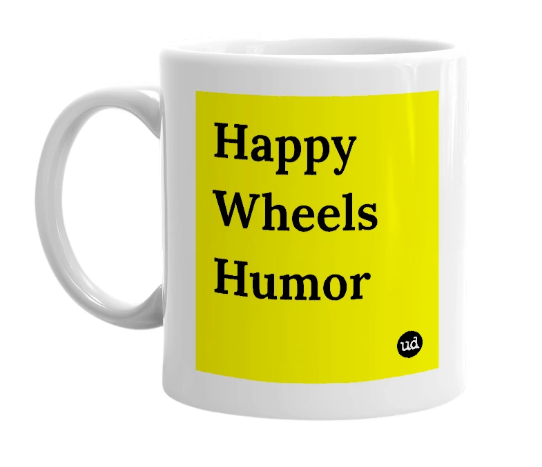 White mug with 'Happy Wheels Humor' in bold black letters