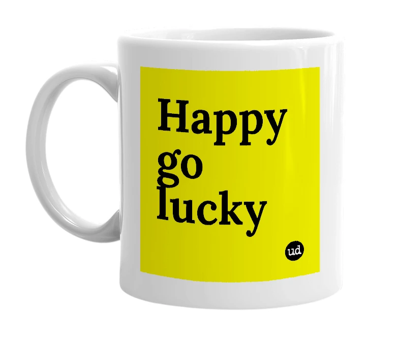 White mug with 'Happy go lucky' in bold black letters