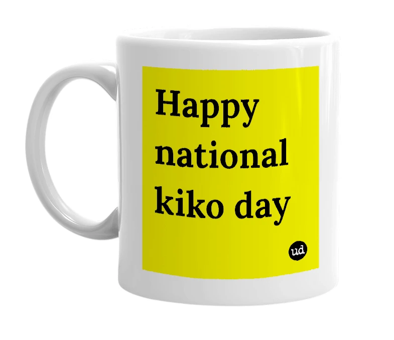 White mug with 'Happy national kiko day' in bold black letters