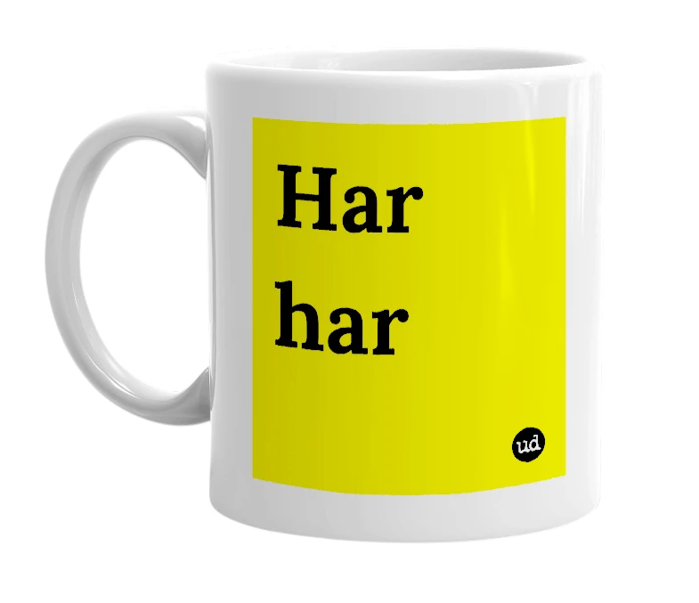 White mug with 'Har har' in bold black letters