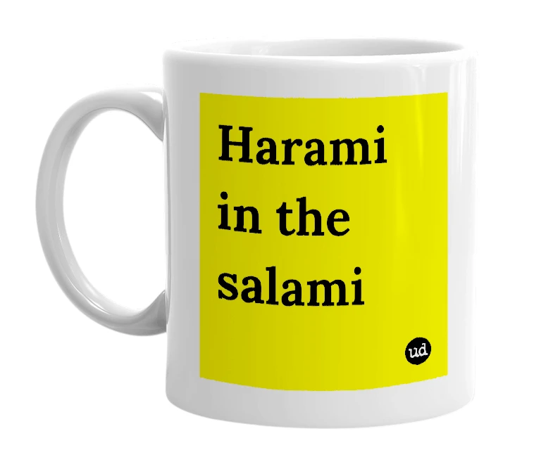White mug with 'Harami in the salami' in bold black letters