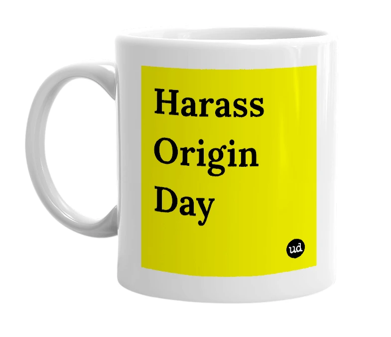 White mug with 'Harass Origin Day' in bold black letters