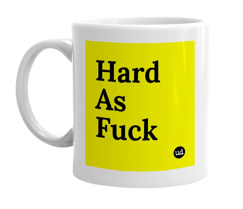 White mug with 'Hard As Fuck' in bold black letters