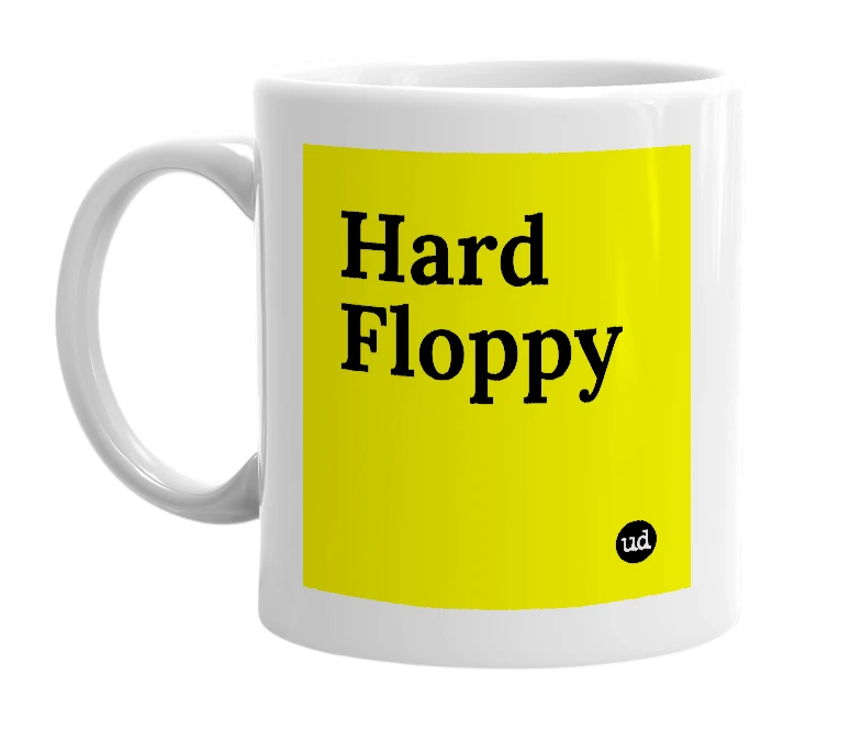 White mug with 'Hard Floppy' in bold black letters