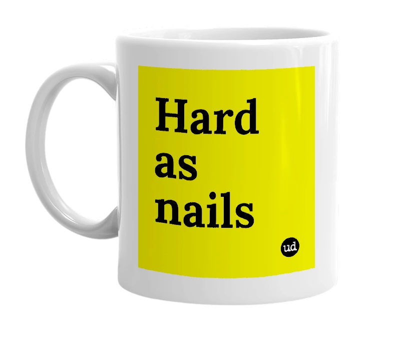 White mug with 'Hard as nails' in bold black letters