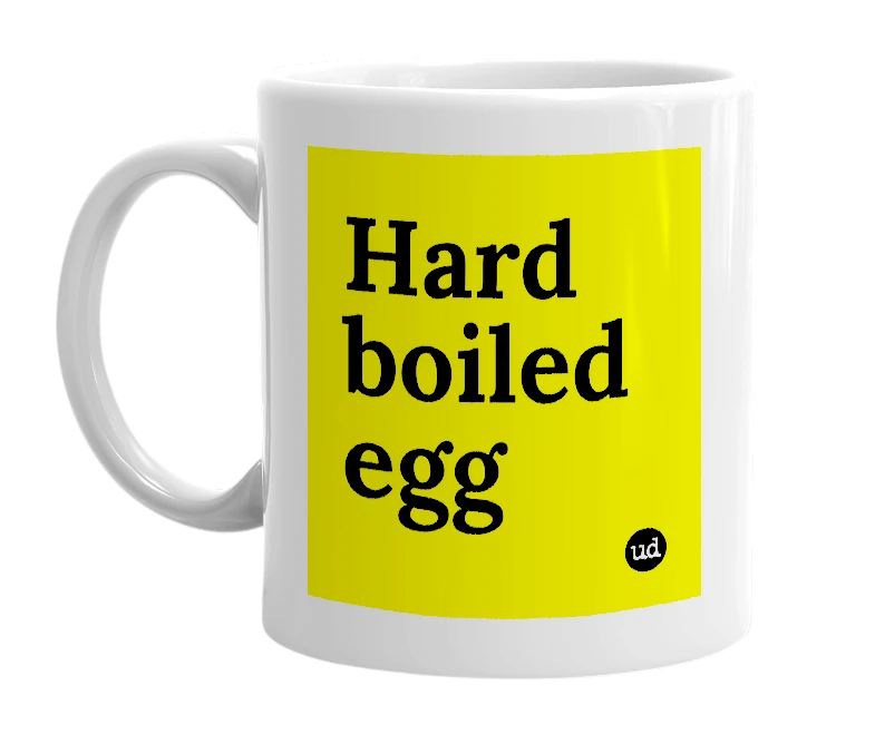 White mug with 'Hard boiled egg' in bold black letters