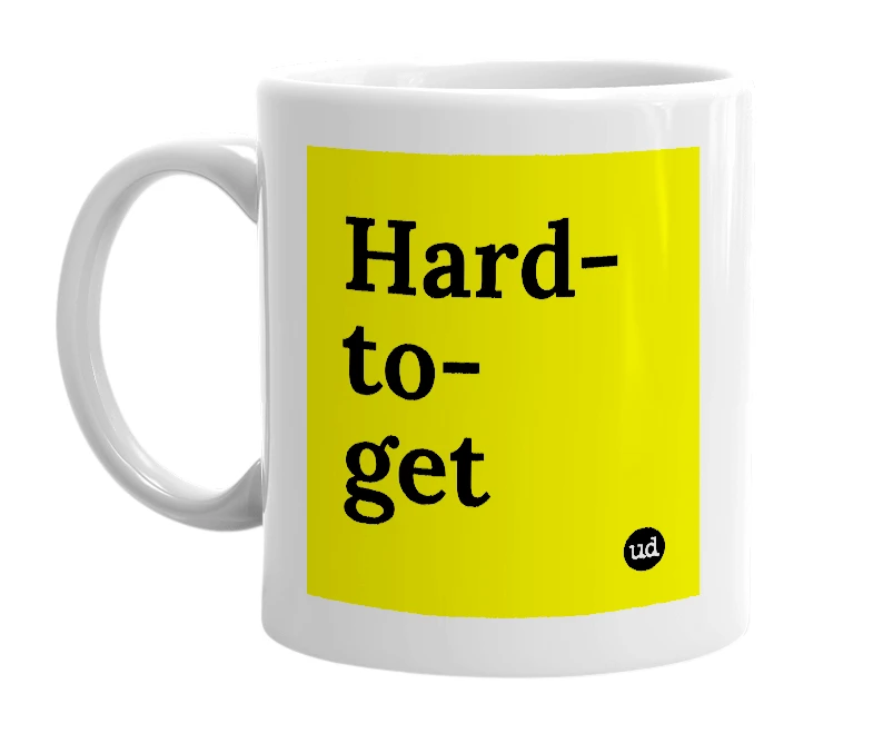 White mug with 'Hard-to-get' in bold black letters