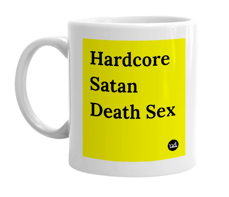 White mug with 'Hardcore Satan Death Sex' in bold black letters