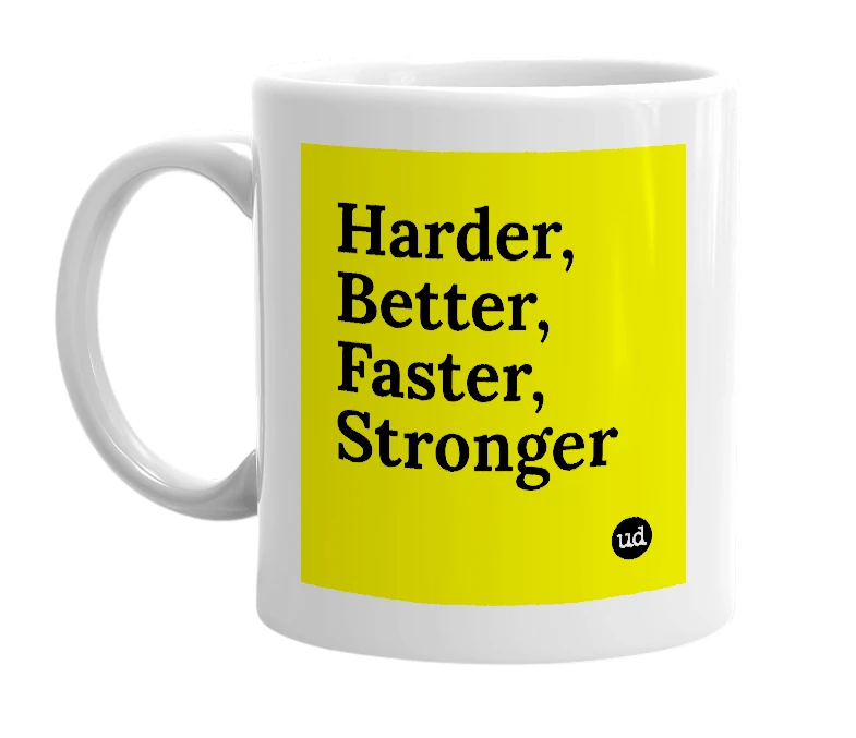 White mug with 'Harder, Better, Faster, Stronger' in bold black letters