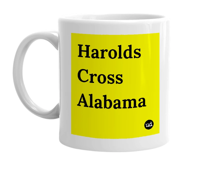 White mug with 'Harolds Cross Alabama' in bold black letters