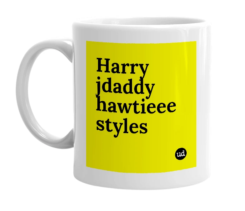 White mug with 'Harry jdaddy hawtieee styles' in bold black letters