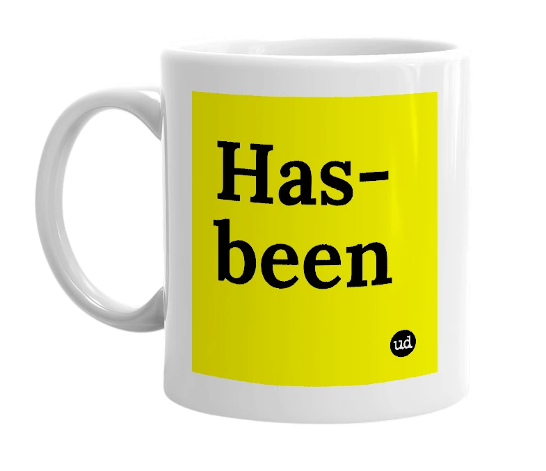 White mug with 'Has-been' in bold black letters