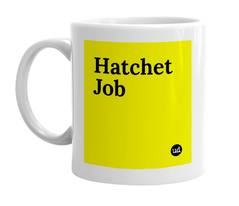 White mug with 'Hatchet Job' in bold black letters