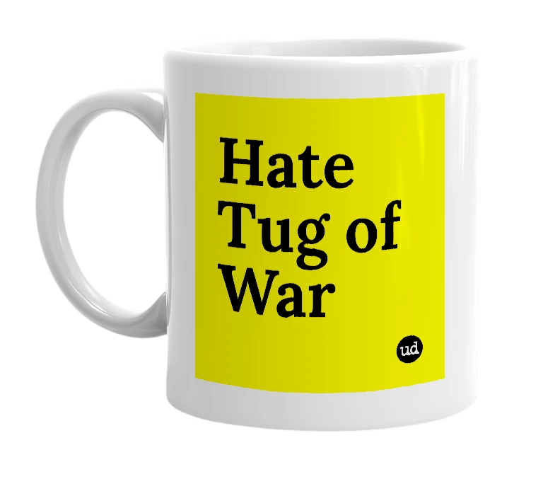 White mug with 'Hate Tug of War' in bold black letters