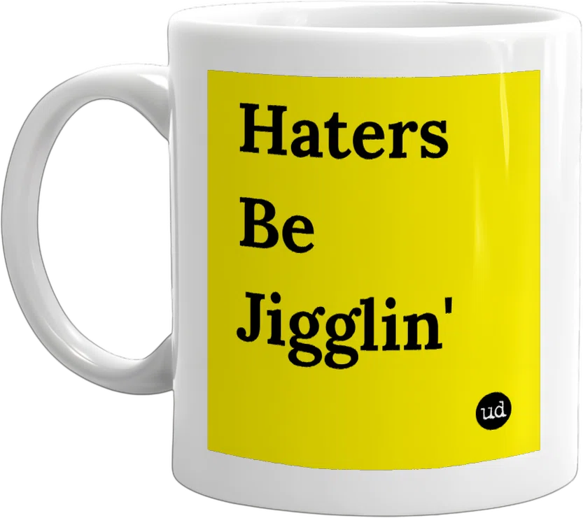Haters Be Jigglin' front