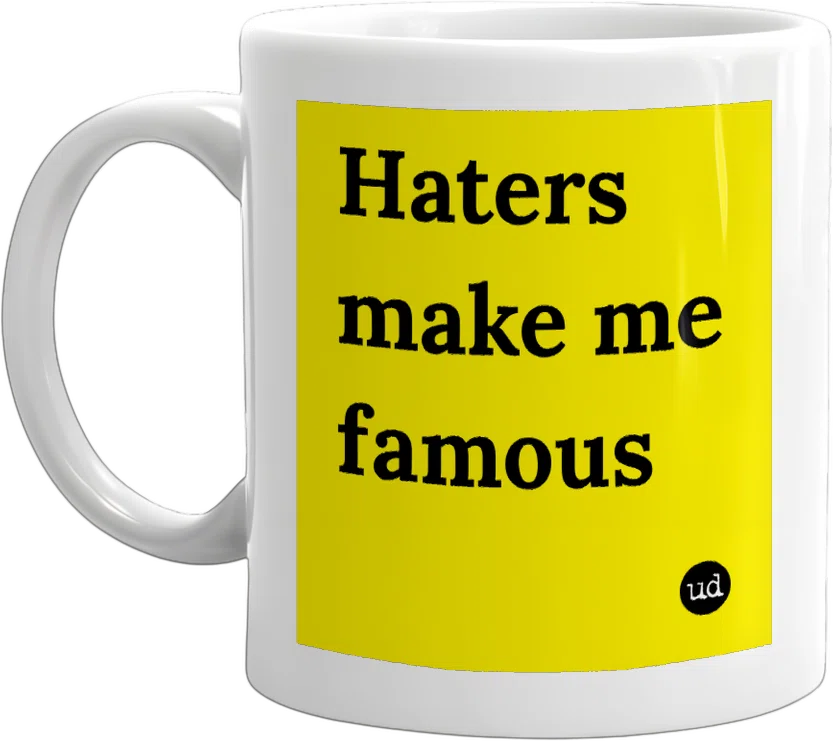 Haters make me famous front