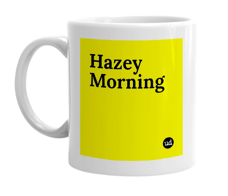 White mug with 'Hazey Morning' in bold black letters