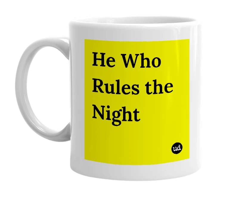 White mug with 'He Who Rules the Night' in bold black letters