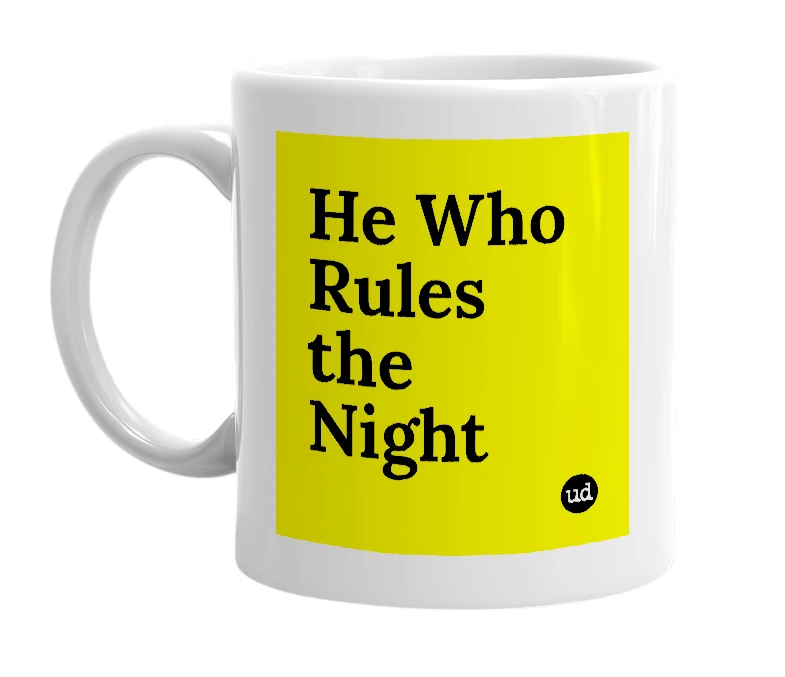 White mug with 'He Who Rules the Night' in bold black letters