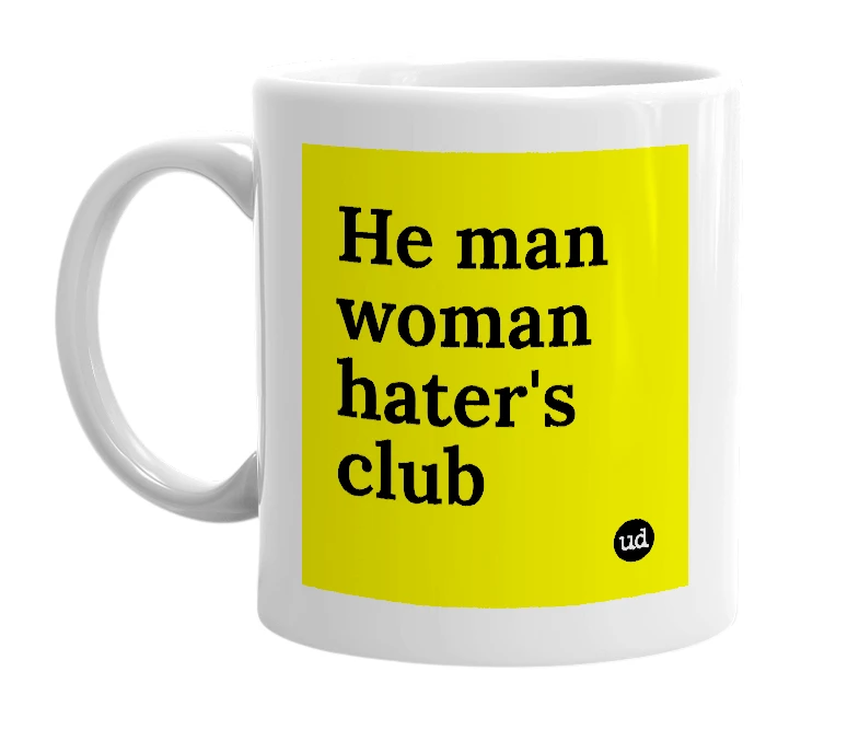 White mug with 'He man woman hater's club' in bold black letters