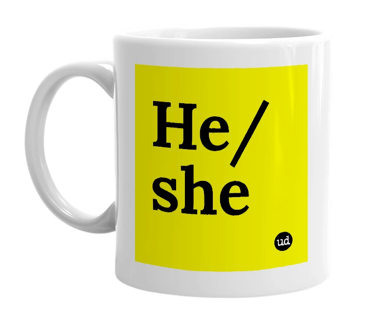 White mug with 'He/she' in bold black letters