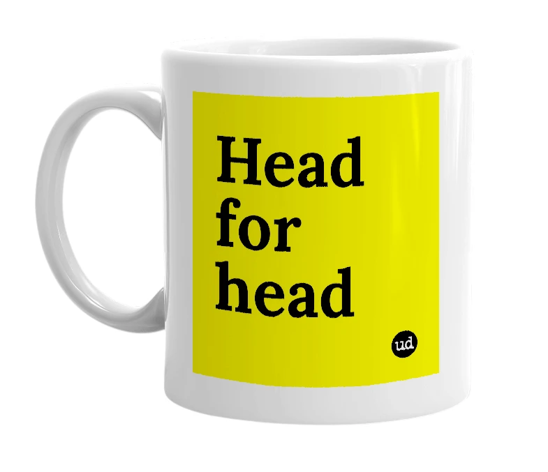 White mug with 'Head for head' in bold black letters