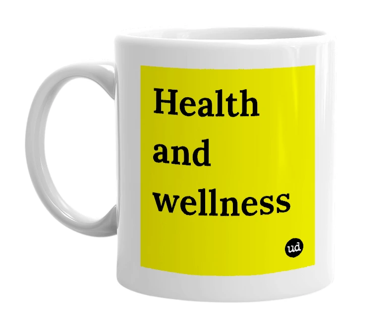 White mug with 'Health and wellness' in bold black letters