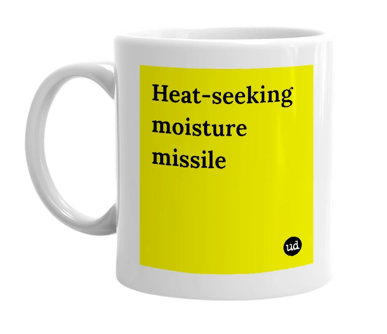 White mug with 'Heat-seeking moisture missile' in bold black letters