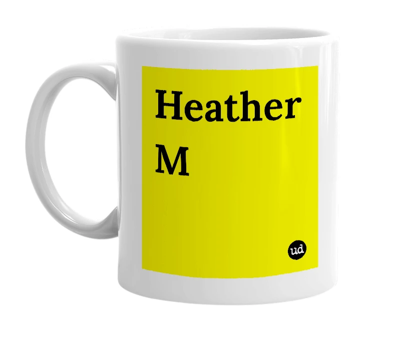 White mug with 'Heather M' in bold black letters