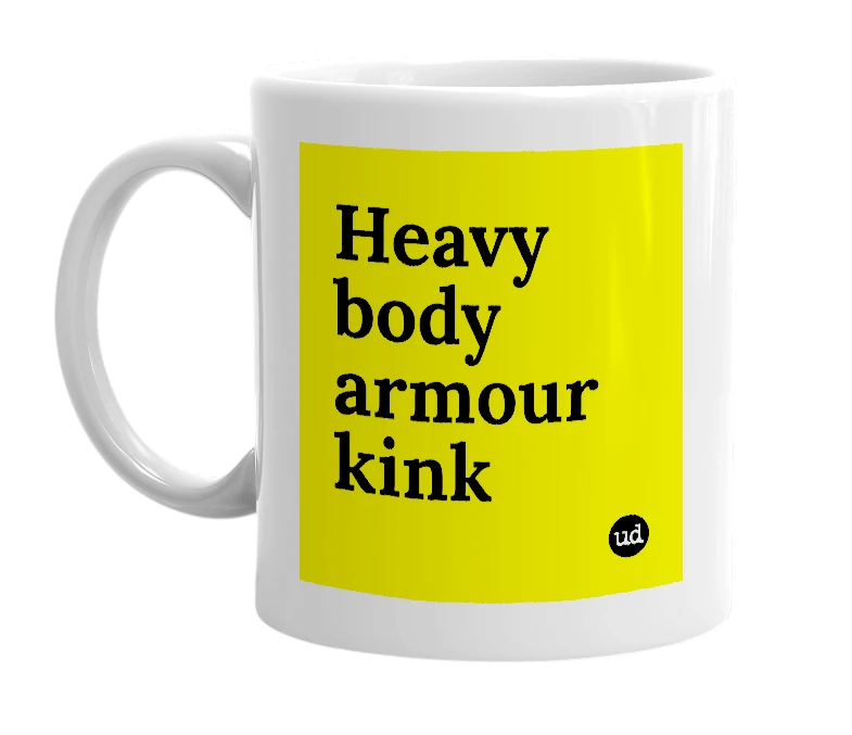 White mug with 'Heavy body armour kink' in bold black letters
