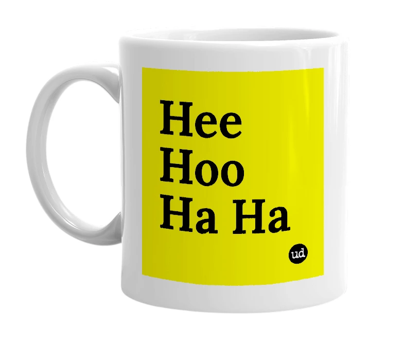 White mug with 'Hee Hoo Ha Ha' in bold black letters