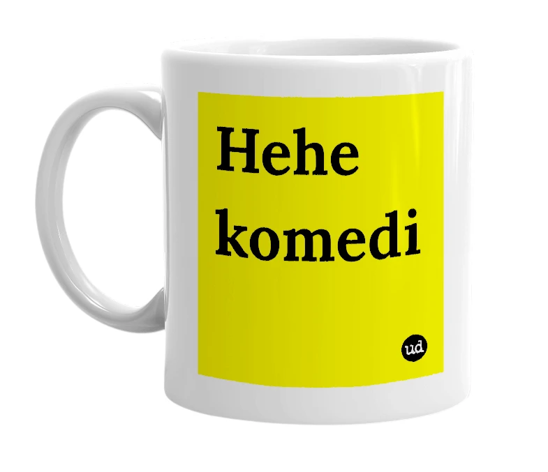 White mug with 'Hehe komedi' in bold black letters