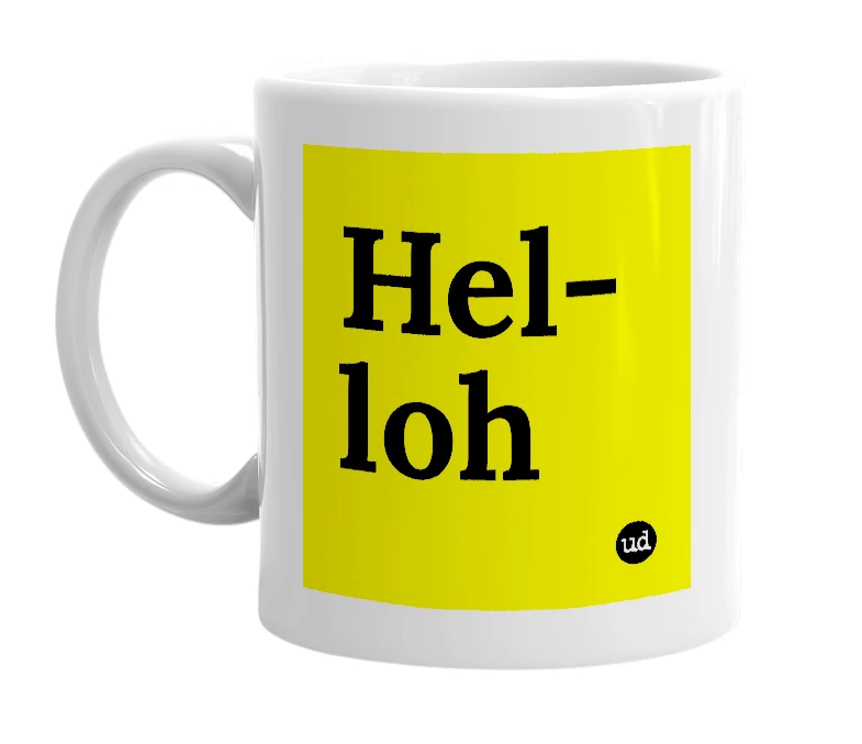 White mug with 'Hel-loh' in bold black letters