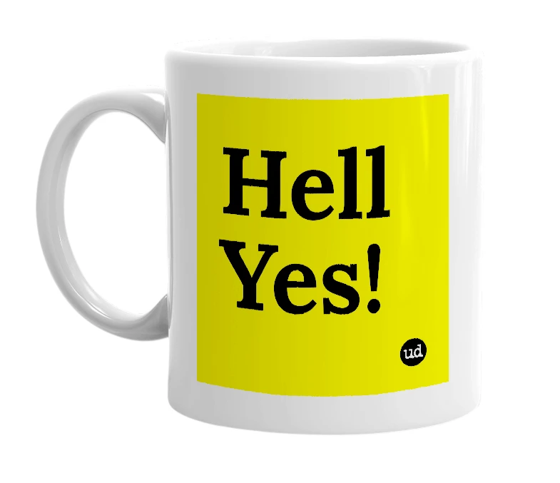 White mug with 'Hell Yes!' in bold black letters